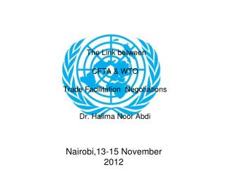 The Link between CFTA &amp; WTO Trade Facilitation Negotiations Dr. Halima Noor Abdi