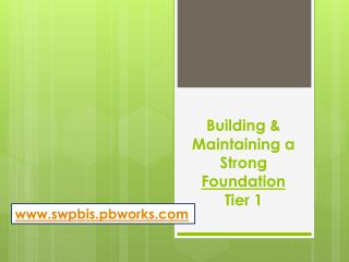 Building &amp; Maintaining a Strong Foundation Tier 1