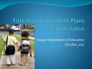 Title III Improvement Plans 2-Year status