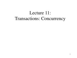 Lecture 11: Transactions: Concurrency