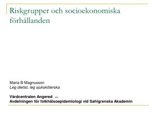 Riskgrupper och socioekonomiska förhållanden