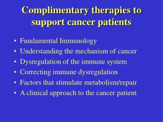 Complimentary therapies to support cancer patients