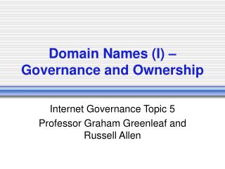 Domain Names (I) – Governance and Ownership