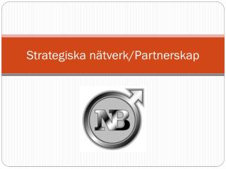 Strategiska nätverk/Partnerskap