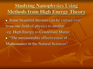 Studying Nanophysics Using Methods from High Energy Theory