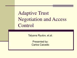 Adaptive Trust Negotiation and Access Control