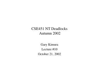 CSE451 NT Deadlocks Autumn 2002