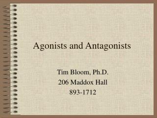 Agonists and Antagonists