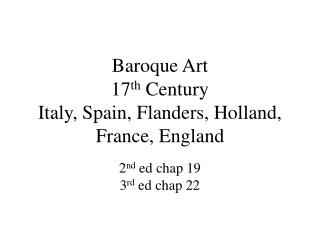 Baroque Art 17 th Century Italy, Spain, Flanders, Holland, France, England