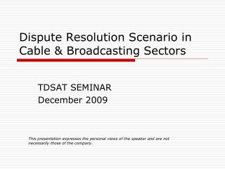 Dispute Resolution Scenario in Cable &amp; Broadcasting Sectors