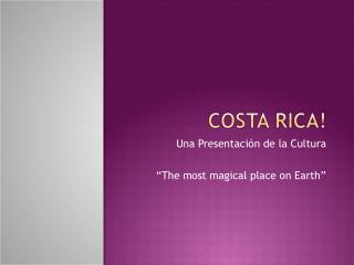 Una Presentación de la Cultura “The most magical place on Earth”