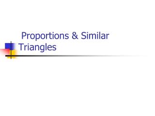 Proportions &amp; Similar Triangles