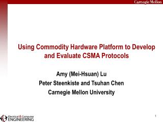 Using Commodity Hardware Platform to Develop and Evaluate CSMA Protocols