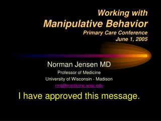 Working with Manipulative Behavior Primary Care Conference June 1, 2005