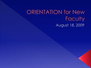 ORIENTATION for New Faculty