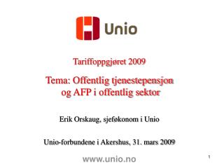 Tariffoppgjøret 2009 Tema: Offentlig tjenestepensjon og AFP i offentlig sektor