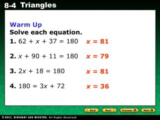 Warm Up Solve each equation. 1. 62 + x + 37 = 180 2. x + 90 + 11 = 180 3. 2 x + 18 = 180