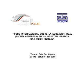 “ FORO INTERNACIONAL SOBRE LA EDUCACI Ó N DUAL (ESCUELA-EMPRESA) EN LA INDUSTRIA GRAFICA. UNA VISION GLOBAL