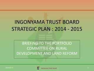 INGONYAMA TRUST BOARD STRATEGIC PLAN : 2014 - 2015