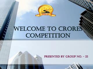 PRESENTED BY GROUP NO. - 22
