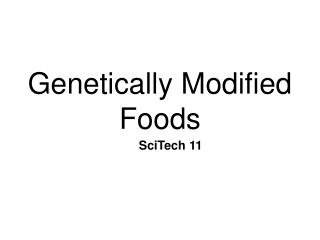 Genetically Modified Foods