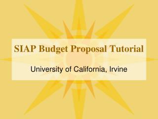 SIAP Budget Proposal Tutorial