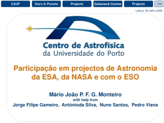 Participação em projectos de Astronomia da ESA, da NASA e com o ESO