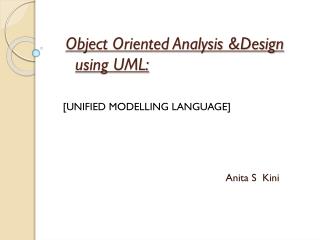 Object Oriented Analysis &amp;Design using UML: