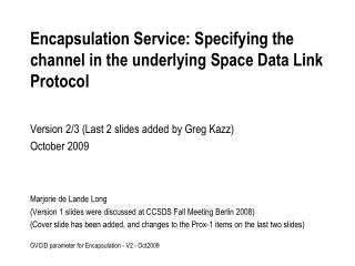 Encapsulation Service: Specifying the channel in the underlying Space Data Link Protocol