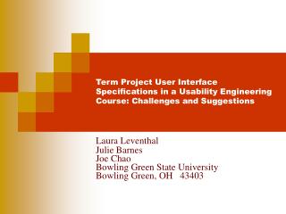 Laura Leventhal Julie Barnes Joe Chao Bowling Green State University Bowling Green, OH 43403