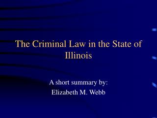 The Criminal Law in the State of Illinois