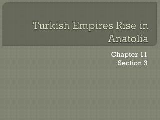 Turkish Empires Rise in Anatolia