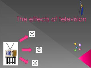 The effects of television