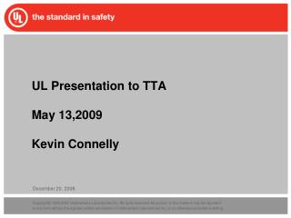 UL Presentation to TTA May 13,2009 Kevin Connelly