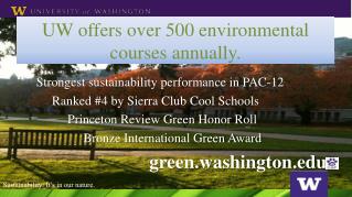 UW offers over 500 environmental courses annually .