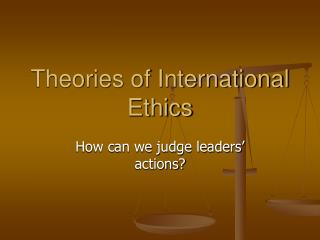 Theories of International Ethics