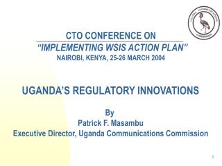 CTO CONFERENCE ON “IMPLEMENTING WSIS ACTION PLAN” NAIROBI, KENYA, 25-26 MARCH 2004