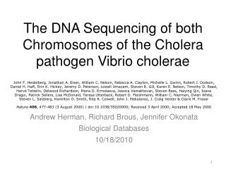 The DNA Sequencing of both Chromosomes of the Cholera pathogen Vibrio cholerae
