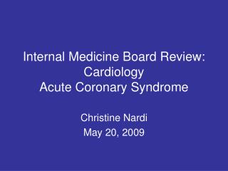 Internal Medicine Board Review: Cardiology Acute Coronary Syndrome