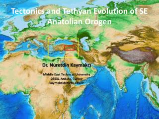 Tectonics and Tethyan Evolution of SE Anatolian Orogen