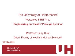 The University of Hertfordshire Welcomes EEESTA to ‘Engineering our Health’ Prestige Seminar