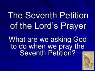 The Seventh Petition of the Lord’s Prayer
