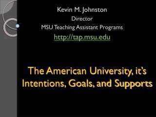 The American University, it’s Intentions, Goals, and Supports