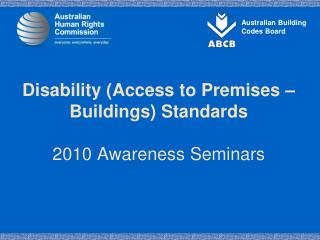 Disability (Access to Premises –Buildings) Standards 2010 Awareness Seminars