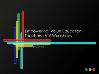 Empowering Value Education Teachers : VIV Workshops