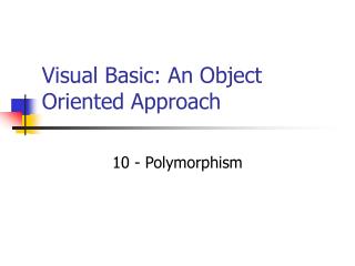 Visual Basic: An Object Oriented Approach