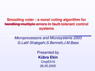 Microprocessors and Microsystems 2003 G.Latif-Shabgahi,S.Bennett,J.M.Bass Presented by Kübra Ekin