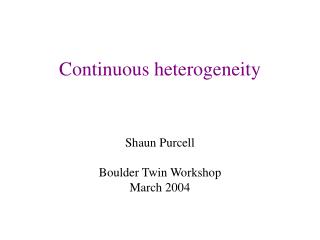 Continuous heterogeneity