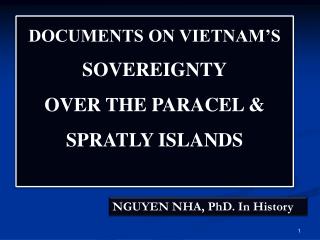 DOCUMENTS ON VIETNAM’S SOVEREIGNTY OVER THE PARACEL &amp; SPRATLY ISLANDS