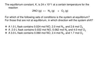 The equilibrium constant, K, is 24 x 10^1 at a certain temperature for the reaction